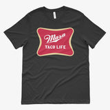 Masa Taco Life Beer Shirt