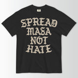 Spread Masa Not Hate Shirt - Taco Gear