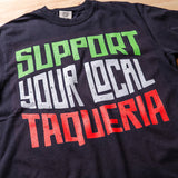 Support Your Local Taqueria (Flag) Taco Shirt - Taco Gear