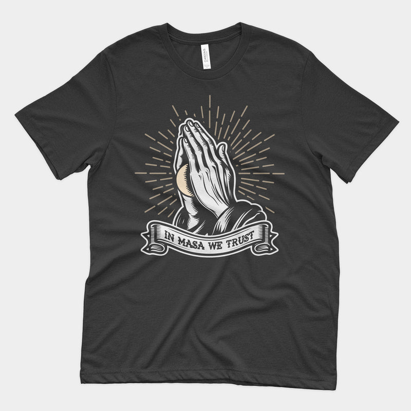 In Masa We Trust - Praying Hands