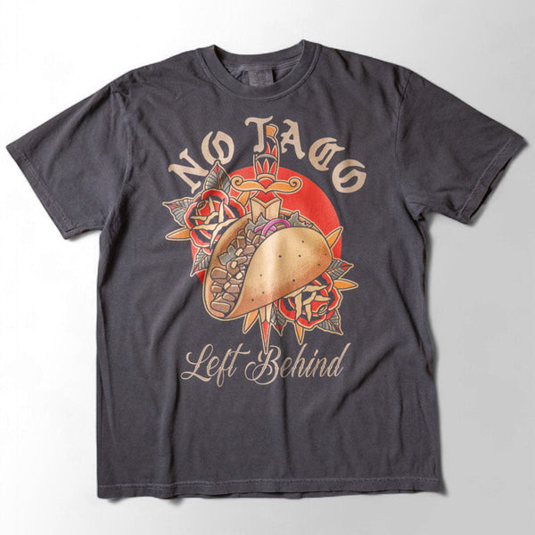 PREMIUM No Tacos Left Behind Shirt - Pepper (Comfort Colors)