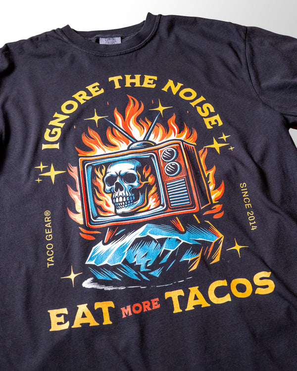 PREMIUM Ignore the Noise Tacos Shirt - (Comfort Colors)