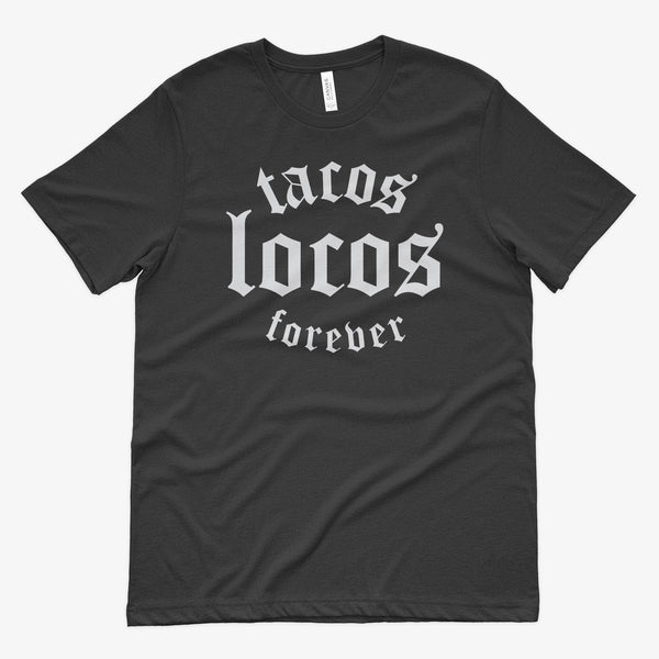 Tacos Locos Forever