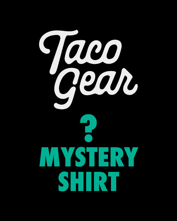 Taco Gear® Mystery Shirt