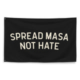 Spread Masa Not Hate Flag - Taco Gear