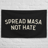 Spread Masa Not Hate Flag - Taco Gear