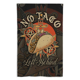 No Taco Left Behind Flag - Taco Gear