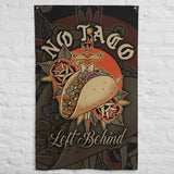 No Taco Left Behind Flag - Taco Gear