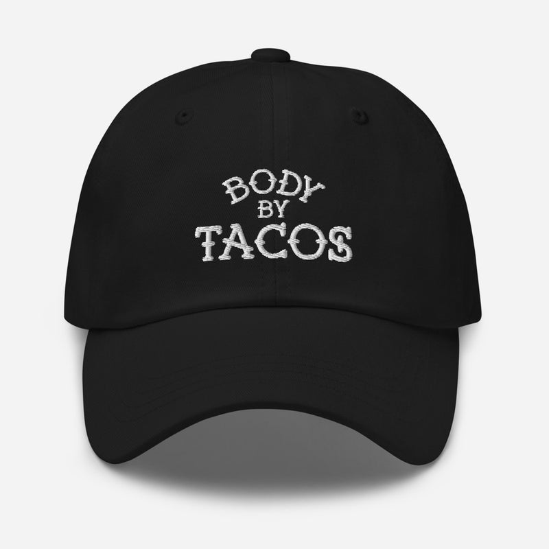 Body by Tacos Unstructured Dad Hat - Taco Gear