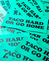 Taco Hard or Go Home (Car Sticker) - Taco Gear