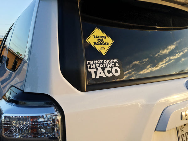 I'm Not Drunk, I'm Eating a Taco (Car Sticker) - Taco Gear